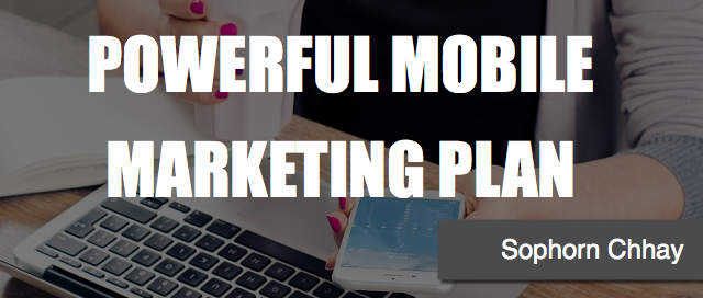Guest Post: Six Ways to Create a Powerful Mobile Marketing Plan